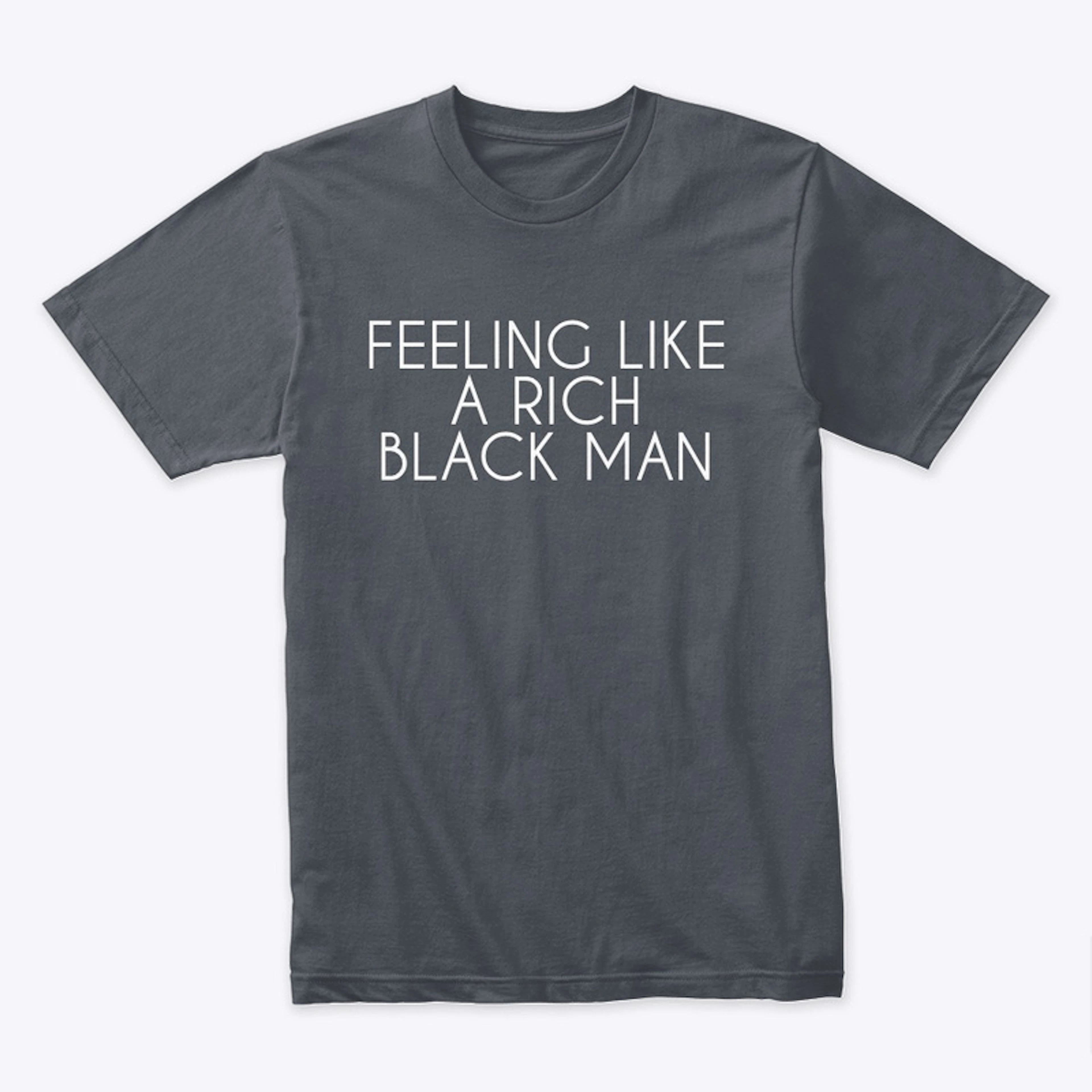 FEELING LIKE A RICH BLACK MAN